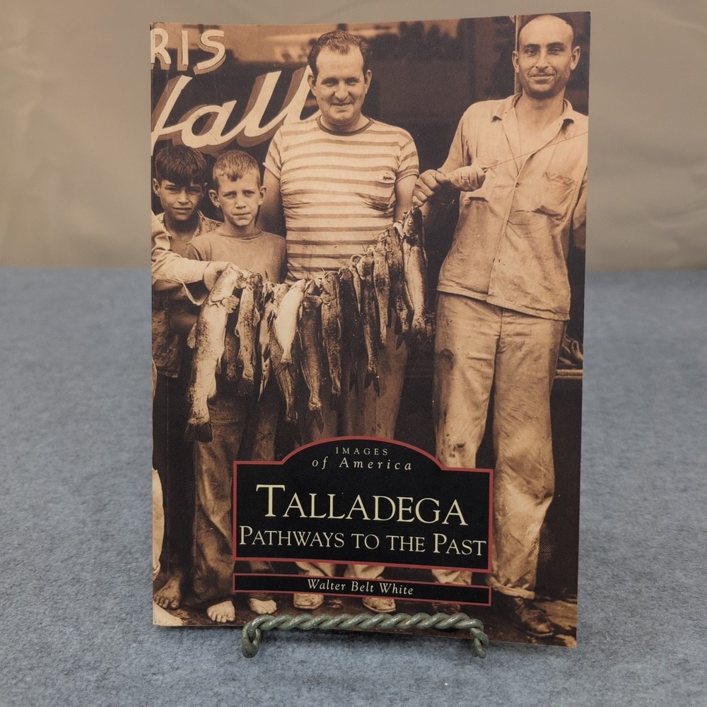 Images of America Talladega Pathways to the Past Walter Belt White Book Alabama - Picture 1 of 4